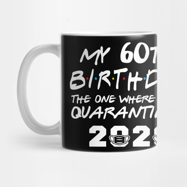 My 60th Birthday Gifts - The One Where I Was Quarantined 2020 | Quarantine Gift Ideas | Birthday personalised quarantine Gift by johnii1422